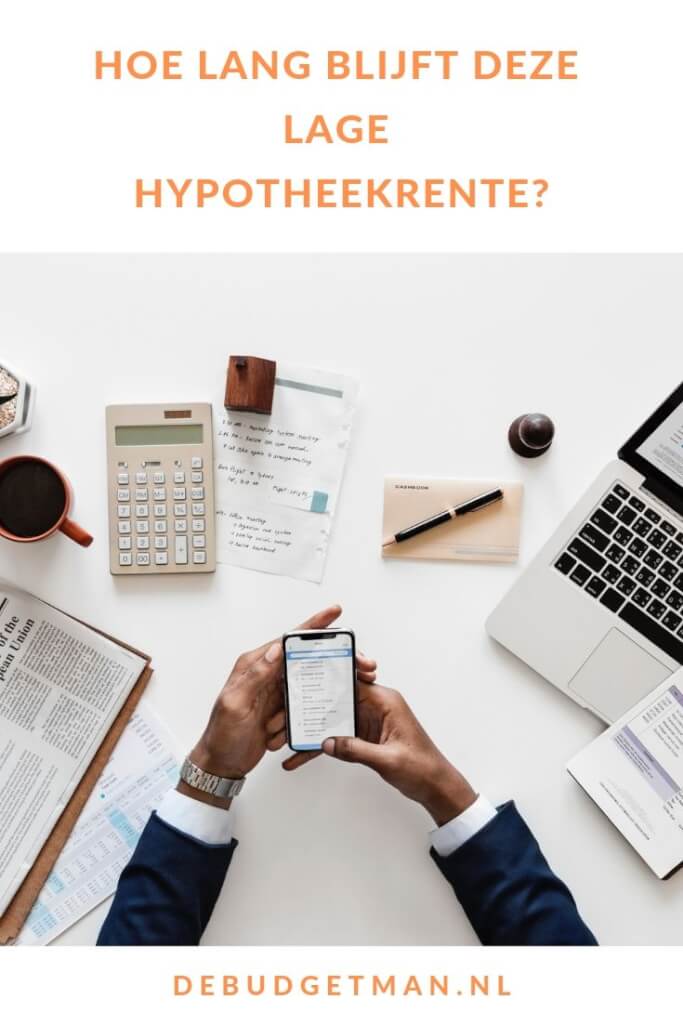 Hoe Lang Blijft Deze Lage Hypotheekrente? - De Budgetman.nl