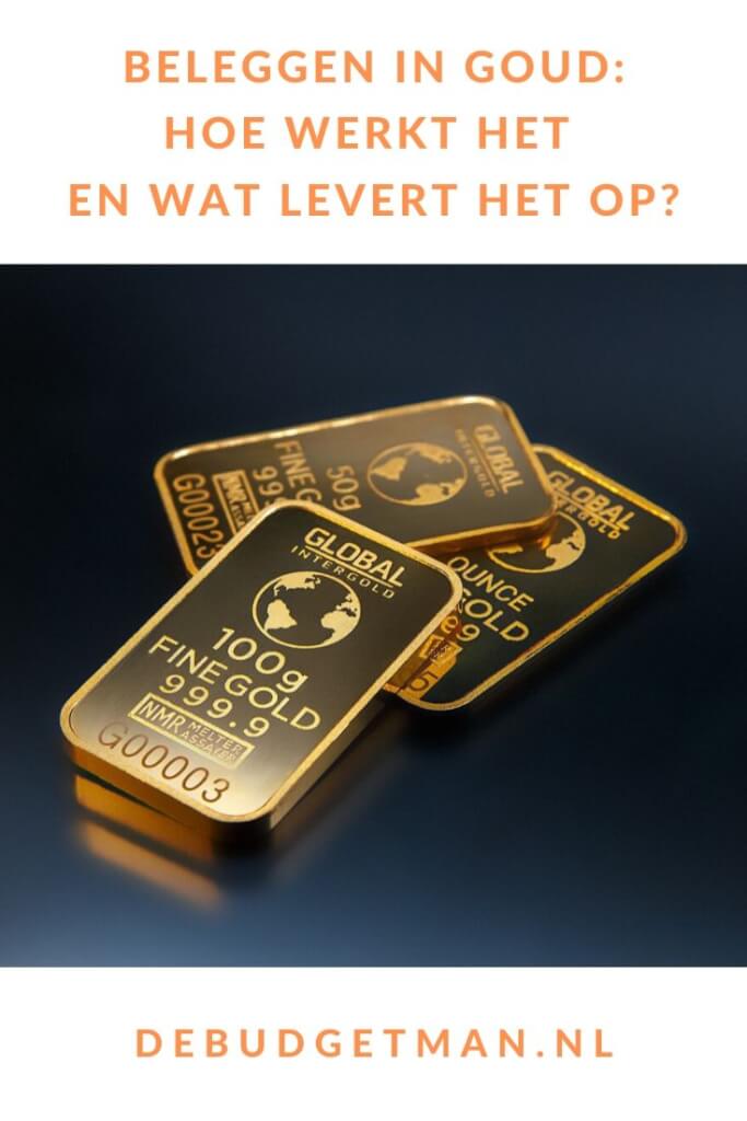 Beleggen In Goud: Hoe Werkt Het En Wat Levert Het Op? - De Budgetman.nl